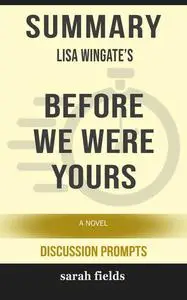 «Summary: Lisa Wingate's Before We Were Yours» by Sarah Fields