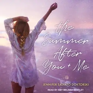 «The Summer After You and Me» by Jennifer Salvato Doktorski