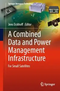 A Combined Data and Power Management Infrastructure: For Small Satellites