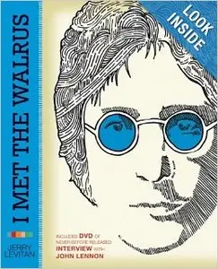 I Met the Walrus: How One Day with John Lennon Changed My Life Forever by Jerry Levitan