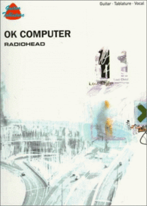Ok Computer: Radiohead : Guitar, Tablature, Vocal (Repost)