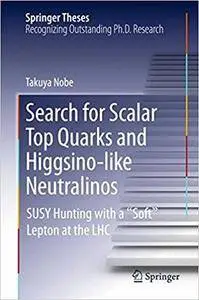 Search for Scalar Top Quarks and Higgsino-Like Neutralinos: SUSY Hunting With a “Soft” Lepton at the LHC