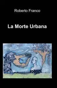 La Morte Urbana