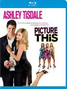 Picture This (2008)