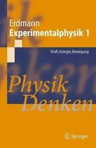 Experimentalphysik 1: Kraft, Energie, Bewegung Physik Denken