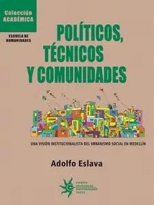 «Políticos, técnicos y comunidades» by Adolfo Eslava Gómez