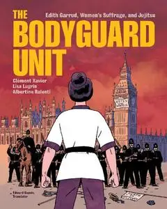 Lerner Publishing Group-The Bodyguard Unit Edith Garrud Womens Suffrage And Jujitsu 2023 HYBRID COMIC eBook