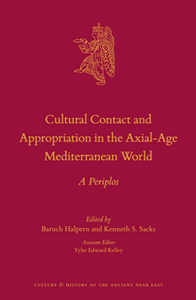 Cultural Contact and Appropriation in the Axial-Age Mediterranean World : A Periplos