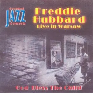 Freddie Hubbard - God Bless The Child (Live In Warsaw) (2001)
