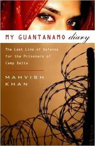 My Guantanamo Diary: The Detainees and the Stories They Told Me