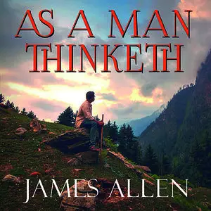 «As a man thinketh» by James Allen