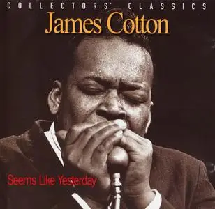 James Cotton - Seems Like Yesterday [Recorded 1967] (1998)