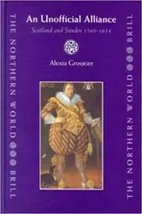 An Unofficial Alliance, Scotland and Sweden 1569-1654