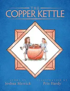 «The Copper Kettle» by Joshua Merrick
