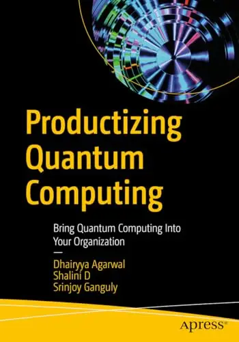 Productizing Quantum Computing: Bring Quantum Computing Into Your Organization