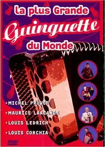 La plus Grande GUINGUETTE du Monde [DVDrip] 2005 Re-post @request