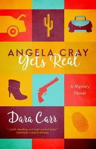 «Angela Cray Gets Real» by Dara Carr