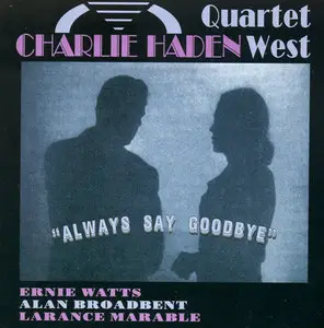 Charlie Haden, Quartet West - Always Say Goodbye (1994)