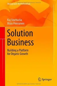 Solution Business: Building a Platform for Organic Growth