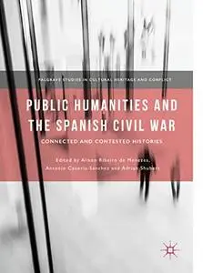 Public Humanities and the Spanish Civil War: Connected and Contested Histories