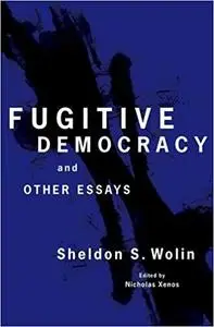 Fugitive Democracy and Other Essays