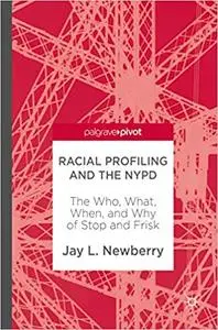 Racial Profiling and the NYPD: The Who, What, When, and Why of Stop and Frisk (Repost)