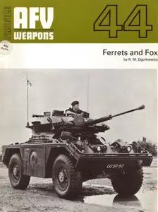 Ferrets and Fox (AFV Weapons Profile No. 44)