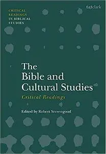 The Bible and Cultural Studies: Critical Readings