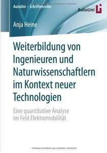 Weiterbildung von Ingenieuren und Naturwissenschaftlern im Kontext neuer Technologien