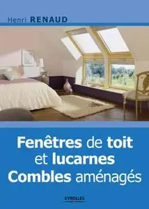 Henri Renaud, "Fenêtres de toit et lucarnes - Combles aménagés"