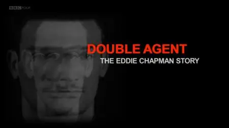 BBC Timeshift - Double Agent: The Eddie Chapman Story (2011)