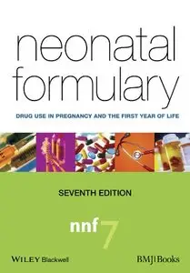 Neonatal Formulary: Drug Use in Pregnancy and the First Year of Life, 7 edition (repost)