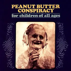 The Peanut Butter Conspiracy - For Children Of All Ages (1969) [Reissue 2008]