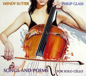 Wendy Sutter, David Cossin, Philip Glass - Glass: Songs And Poems For Solo Cello (2008)