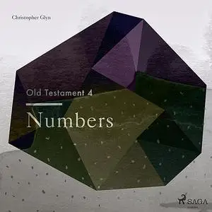 «The Old Testament 4 - Numbers» by Christopher Glyn