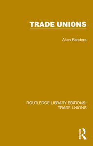 Trade Unions (Routledge Library Editions: Trade Unions Book 7)