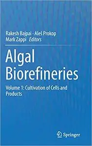 Algal Biorefineries: Volume 1: Cultivation of Cells and Products