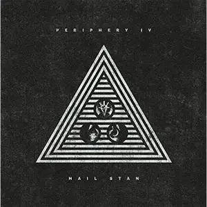 Periphery - Periphery IV: HAIL STAN (2019)