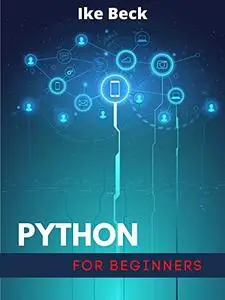 Python For Beginners: Data Analysis, Machine Learning, And Data Science Projects