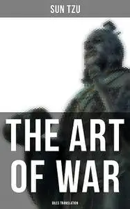 «THE ART OF WAR (Giles Translation)» by Sun Tzu