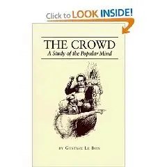 The Crowd: A Study of the Popular Mind