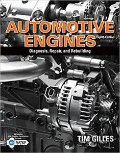 Automotive Engines: Diagnosis, Repair, Rebuilding, 8th Edition