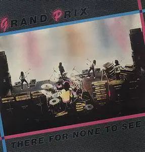 Grand Prix - There For None To See (1982/2006) {Reissue}