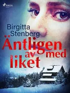 «Äntligen av med liket» by Birgitta Stenberg