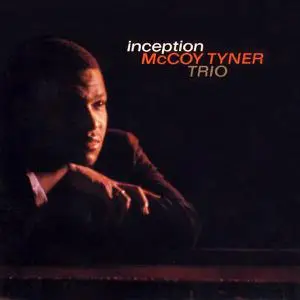 McCoy Tyner Trio - Inception (1962) [Reissue 1997]