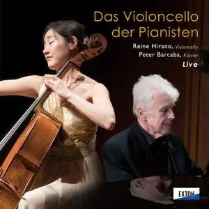 Reine Hirano and Peter Barcaba - Das Violoncello Der Pianisten (2017)