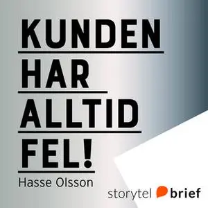 «Kunden har alltid fel» by Hasse Olsson