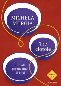 Michela Murgia - Tre ciotole. Rituali per un anno di crisi