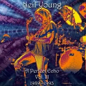 Neil Young - Perfect Echo (complete)