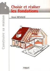 Choisir et réaliser les fondations